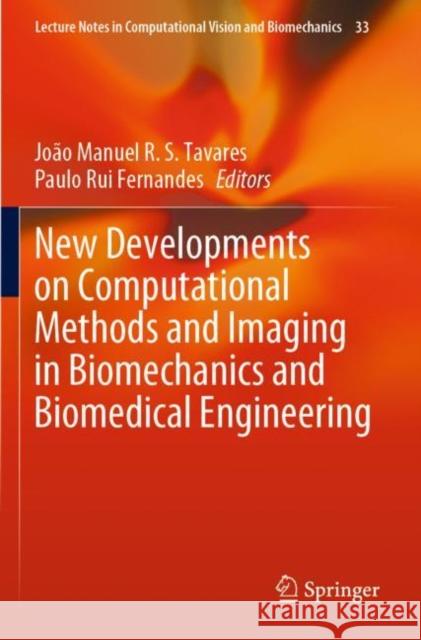 New Developments on Computational Methods and Imaging in Biomechanics and Biomedical Engineering Jo Tavares Paulo Rui Fernandes 9783030230753 Springer - książka