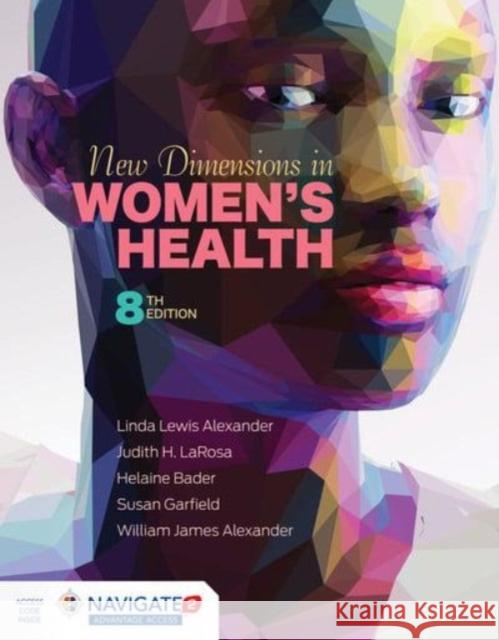 New Dimensions in Women's Health William Alexander Linda Lewis Alexander Judith H. Larosa 9781284178418 Jones & Bartlett Publishers - książka