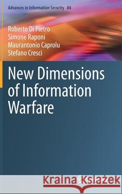 New Dimensions of Information Warfare Roberto D Simone Raponi Maurantonio Caprolu 9783030606176 Springer - książka