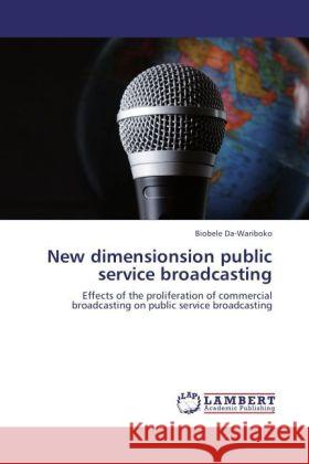 New dimensionsion public service broadcasting Da-Wariboko, Biobele 9783848424658 LAP Lambert Academic Publishing - książka