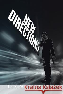 New Directions Liam Adair 9781503507951 Xlibris Corporation - książka