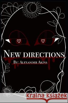 New Directions: Book One Dennel B Tyon Alexander Hudson Akins  9781732411470 Middle-Ground Publishing - książka