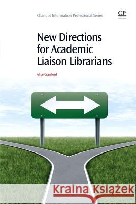 New Directions for Academic Liaison Librarians Alice Crawford 9781843345695 BERTRAMS - książka