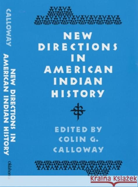 New Directions in American Indian History: Volume 1 Calloway, Colin G. 9780806122335 University of Oklahoma Press - książka