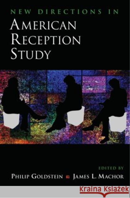 New Directions in American Reception Study Philip Goldstein James Machor 9780195320879 Oxford University Press, USA - książka