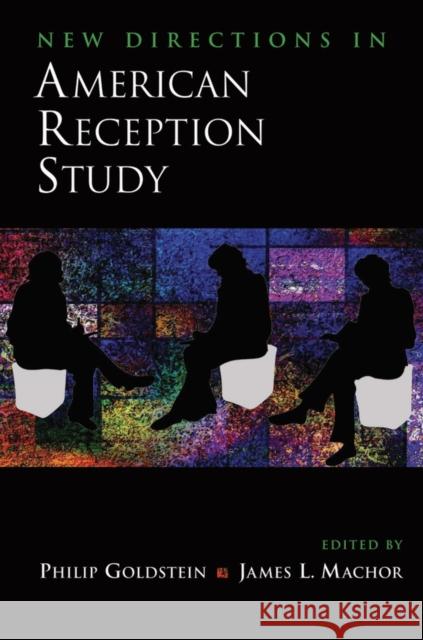 New Directions in American Reception Study Philip Goldstein James Machor 9780195320886 Oxford University Press, USA - książka