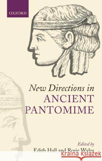 New Directions in Ancient Pantomime  9780199232536 OXFORD UNIVERSITY PRESS - książka