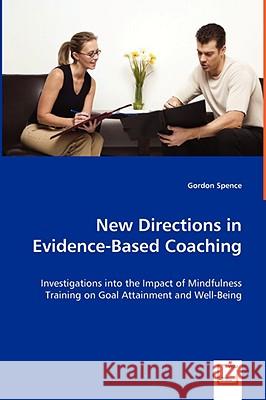 New Directions in Evidence-Based Coaching Gordon Spence 9783639044898 VDM Verlag - książka