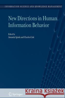 New Directions in Human Information Behavior Amanda Spink Charles Cole 9789048169238 Not Avail - książka