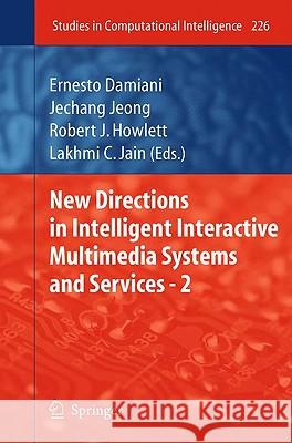 New Directions in Intelligent Interactive Multimedia Systems and Services - 2 Ernesto Damiani Jechang Jeong Robert J. Howlett 9783642029363 Springer - książka