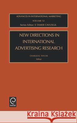 New Directions in International Advertising Research Charles R. Taylor, S. Tamer Cavusgil 9780762309504 Emerald Publishing Limited - książka