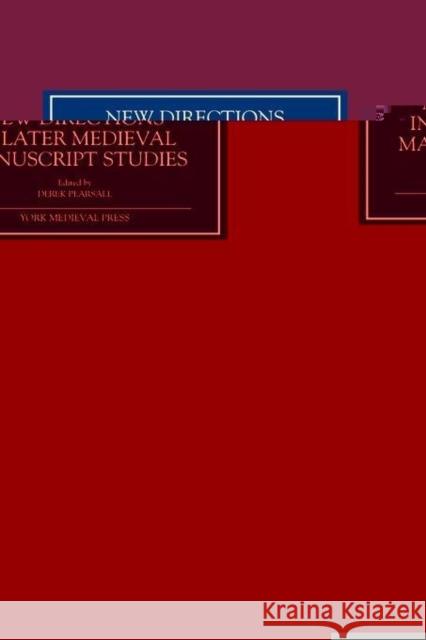 New Directions in Later Medieval Manuscript Studies: Essays from the 1998 Harvard Conference Derek Pearsall 9781903153017 York Medieval Press - książka