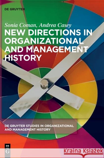 New Directions in Organizational and Management History Andrea Casey 9783110720419 De Gruyter - książka