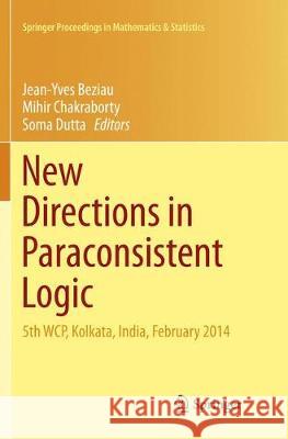 New Directions in Paraconsistent Logic: 5th Wcp, Kolkata, India, February 2014 Beziau, Jean-Yves 9788132238232 Springer - książka