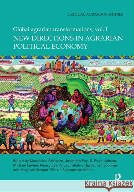 New Directions in Political Economy: Global Agrarian Transformations, Volume 1 Isakson, Ryan 9781138122796 Routledge - książka