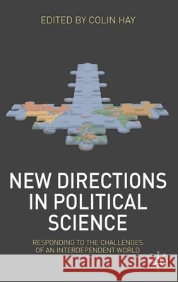 New Directions in Political Science: Responding to the Challenges of an Interdependent World Hay, Colin 9780230228481 Palgrave MacMillan - książka