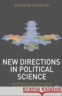 New Directions in Political Science: Responding to the Challenges of an Interdependent World Hay, Colin 9780230228498 Palgrave MacMillan - książka