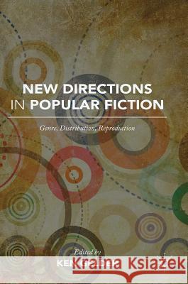 New Directions in Popular Fiction: Genre, Distribution, Reproduction Gelder, Ken 9781137523457 Palgrave MacMillan - książka