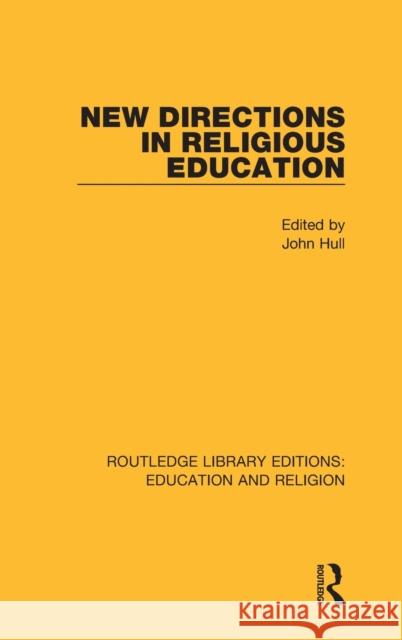 New Directions in Religious Education John Hull 9780367145897 Routledge - książka