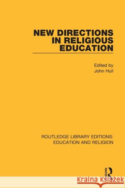 New Directions in Religious Education John Hull 9780367145934 Routledge - książka