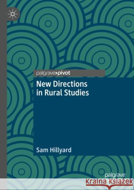 New Directions in Rural Studies Sam Hillyard 9789819639236 Springer Verlag, Singapore - książka