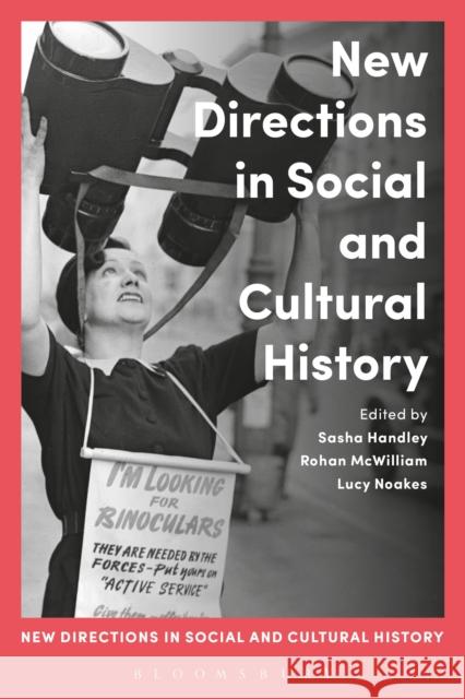 New Directions in Social and Cultural History Lucy Noakes Rohan McWilliam Andrew Wood 9781472580818 Bloomsbury Academic - książka