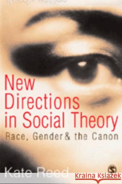 New Directions in Social Theory: Race, Gender and the Canon Reed, Kate 9780761942702 Sage Publications - książka