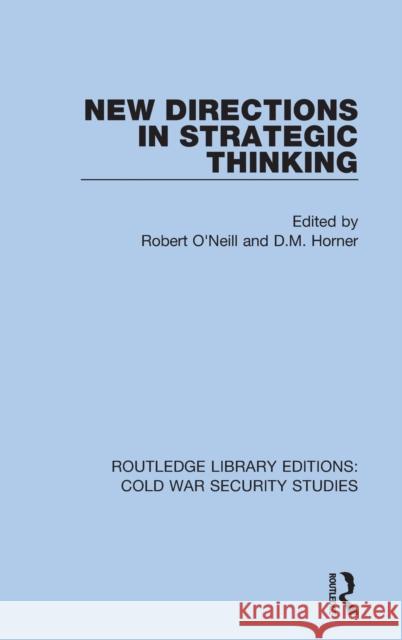 New Directions in Strategic Thinking Robert O'Neill D. M. Horner 9780367621537 Routledge - książka