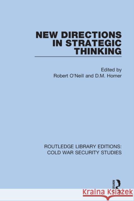 New Directions in Strategic Thinking Robert O'Neill D. M. Horner 9780367621551 Routledge - książka