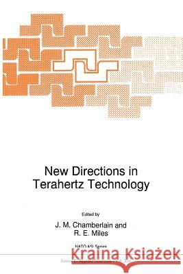 New Directions in Terahertz Technology J. M. Chamberlain                        R. E. Miles 9789401064309 Springer - książka