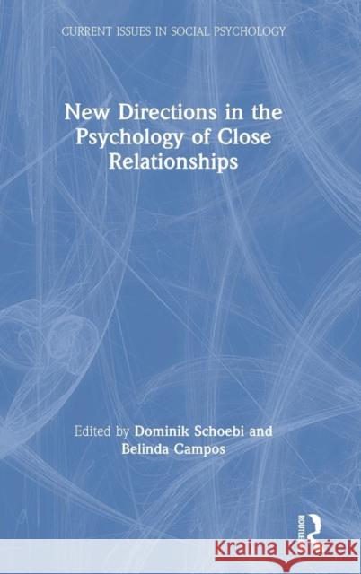 New Directions in the Psychology of Close Relationships: Dreamtalk Schoebi, Dominik 9780815353492 Routledge - książka