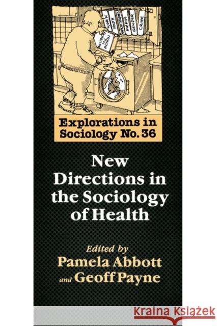 New Directions in the Sociology of Health Payne, Geoff 9781850007876 Routledge - książka