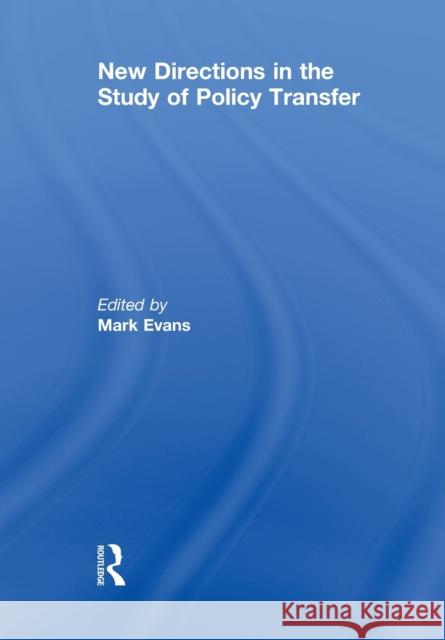 New Directions in the Study of Policy Transfer Mark Evans   9781138977068 Taylor and Francis - książka