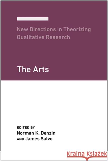 New Directions in Theorizing Qualitative Research: The Arts Norman K. Denzin James Salvo 9781975501778 Myers Education Press - książka