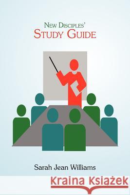 New Disciples' Study Guide Sarah Jean Williams 9781462896325 Xlibris Corporation - książka