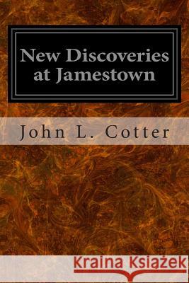 New Discoveries at Jamestown John L. Cotter J. Paul Hudson 9781497416437 Createspace - książka