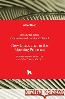New Discoveries in the Ripening Processes Maria Ros?rio Bronze Romina Alina Marc Crina Carmen Mureșan 9780850141269 Intechopen - książka