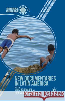 New Documentaries in Latin America Vinicius Navarro Juan Carlos Rodriguez V. Navarro 9781349450787 Palgrave MacMillan - książka