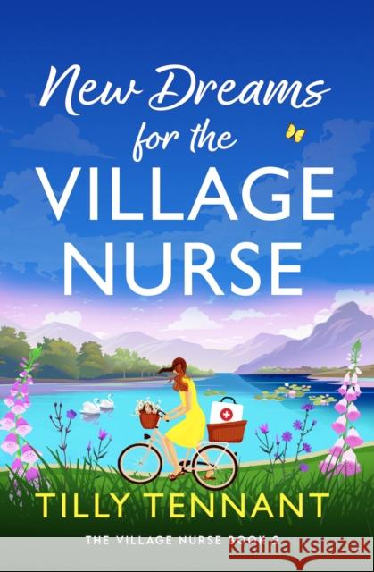 New Dreams for the Village Nurse: A totally gorgeous feel-good romance Tilly Tennant 9781836188698 Bookouture - książka