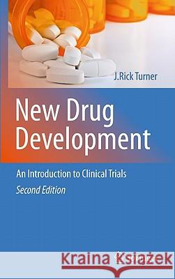 New Drug Development: An Introduction to Clinical Trials: Second Edition Turner, J. Rick 9781441964175 Springer - książka