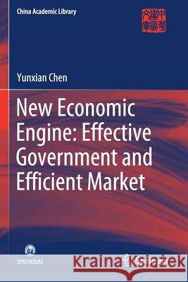 New Economic Engine: Effective Government and Efficient Market Yunxian Chen 9789811529245 Springer - książka