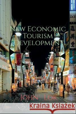New Economic Tourism Development John Lok   9798886848953 Notion Press - książka