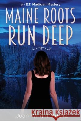 (New Edition) Maine Roots Run Deep Joan Wright-Mularz Steven Novak 9781732248151 Rangepalm Publishing LLC - książka