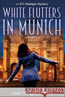 (New Edition) White Flutters in Munich Joan Wright-Mularz Steven Novak 9781732248144 Rangepalm Publishing LLC - książka
