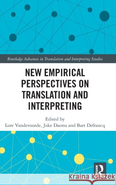 New Empirical Perspectives on Translation and Interpreting Lore Vandevoorde Joke Daems Bart Defrancq 9780367141257 Routledge - książka