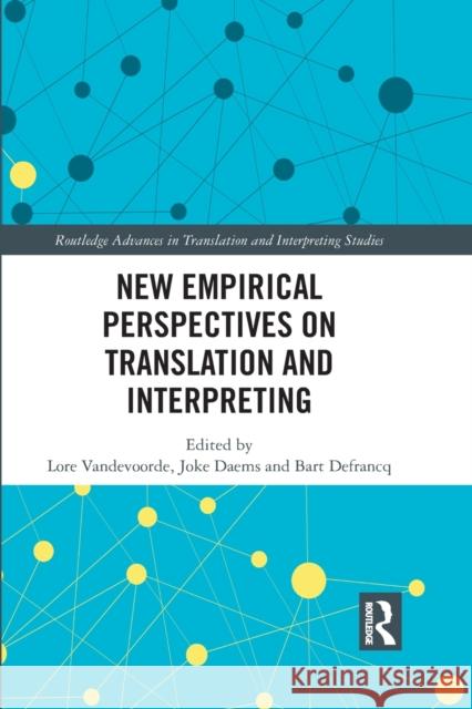 New Empirical Perspectives on Translation and Interpreting Lore Vandevoorde Joke Daems Bart Defrancq 9781032082493 Routledge - książka