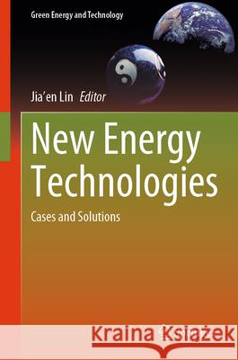 New Energy Technologies: Cases and Solutions Lin 9789819672257 Springer - książka
