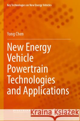 New Energy Vehicle Powertrain Technologies and Applications Yong Chen 9789811995682 Springer - książka