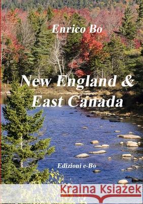 New England & East Canada Enrico Bo 9780244117276 Lulu.com - książka