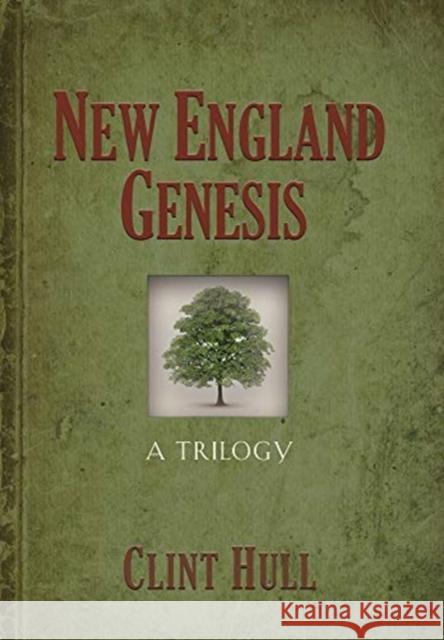 New England Genesis: A Trilogy Clint Hull 9781647186128 Booklocker.com - książka